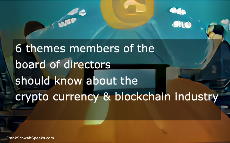 _ 6 themes members of the board of directors should know about the crypto currency & blockchain industry online
